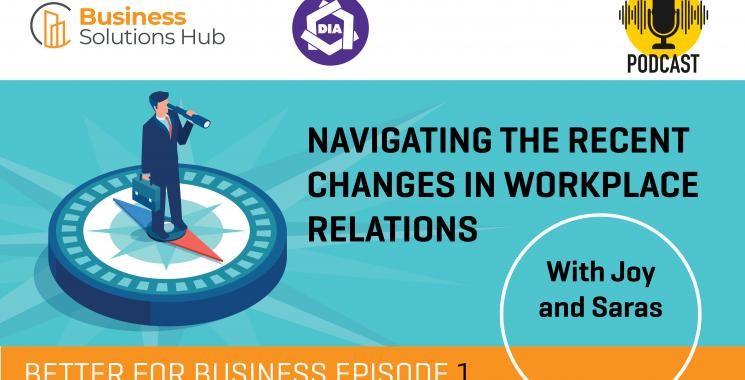 Business Solutions Hub - Navigating the recent changes in workplace relations PODCAST